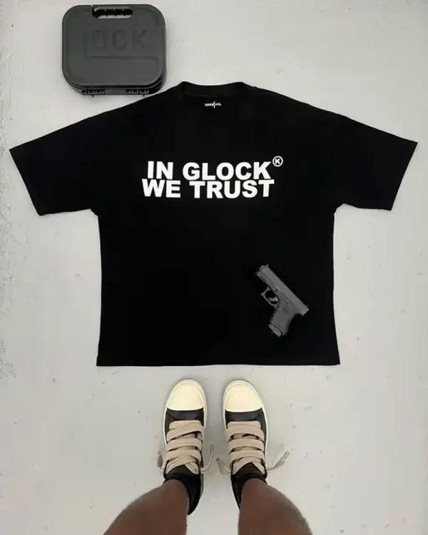 In glock we trust white shirt